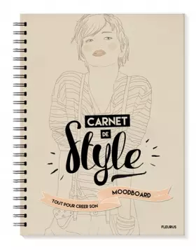 Couverture du produit · CARNET DE STYLE. TOUT POUR CREER SES PROPRES MOODBOARDS