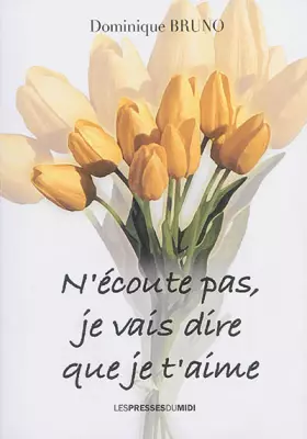 Couverture du produit · N'écoute pas, je vais dire que je t'aime