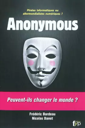 Couverture du produit · Anonymous : Pirates informatiques ou altermondialistes numériques ?