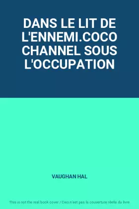 Couverture du produit · DANS LE LIT DE L'ENNEMI.COCO CHANNEL SOUS L'OCCUPATION