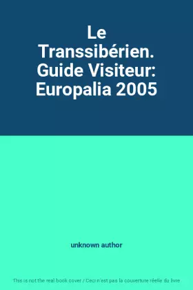 Couverture du produit · Le Transsibérien. Guide Visiteur: Europalia 2005