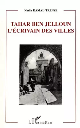 Couverture du produit · TAHAR BEN JELLOUN L'ECRIVAIN DES VILLES