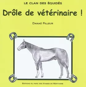 Couverture du produit · Le clan des equides, drole de veterinaire