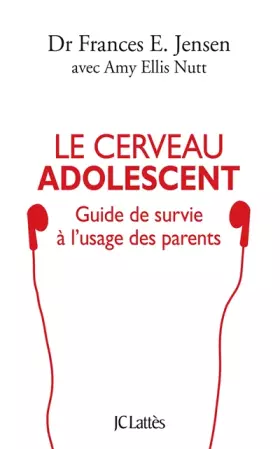 Couverture du produit · Le cerveau adolescent: Guide de survie à l'usage des parents