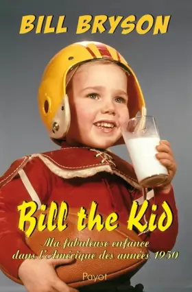Couverture du produit · Bill the Kid : Ma fabuleuse enfance dans l'Amérique des années 1950