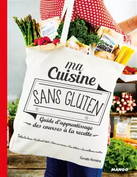 Couverture du produit · Ma cuisine sans gluten: Guide d'apprentissage des courses à la recette
