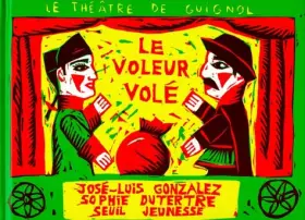Couverture du produit · Le théâtre de Guignol : Le voleur volé : Pièce en deux tableaux