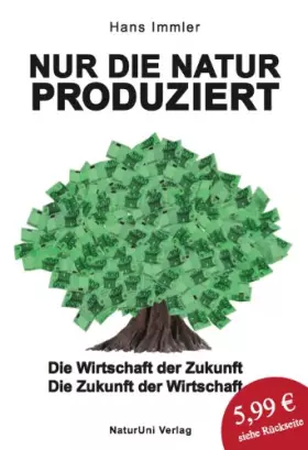 Couverture du produit · Nur die Natur produziert - Die Wirtschaft der Zukunft