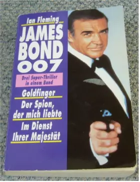 Couverture du produit · James Bond 007 - Goldfinger. Der Spion, der mich liebte. Im Dienst Ihrer Majestät (Allgemeine Reihe. Bastei Lübbe Taschenbücher