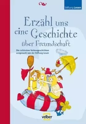Couverture du produit · Erzähl uns eine Geschichte über Freundschaft: Die schönsten Vorlesegeschichten ausgesucht von der Stiftung Lesen