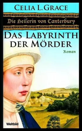 Couverture du produit · Die Heilerin von Canterbury und das Labyrinth der Mörder: Ein opulenter Mittelalter-Krimi. Deutsche Erstausgabe