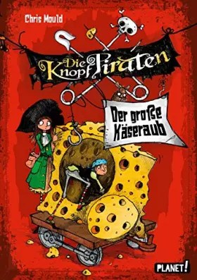 Couverture du produit · Die Knopf-Piraten 1: Der große Käseraub (1)