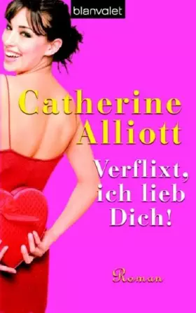 Couverture du produit · Verflixt, ich lieb dich!: Roman: Roman. Deutsche Erstausgabe (BLA - Allgemeine Reihe)