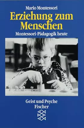 Couverture du produit · Erziehung zum Menschen: Montessori-Pädagogik heute (Fischer Taschenbücher)