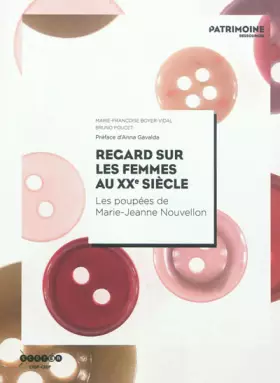 Couverture du produit · Regards Sur les Femmes au Xxe Siecle - les Poupées de Marie-Jeanne Nouvellon