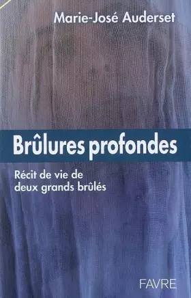 Couverture du produit · Brûlures profondes : Récit de vie de deux grands brûlés