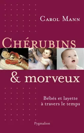 Couverture du produit · Chérubins et morveux : Bébés et layette à travers le temps