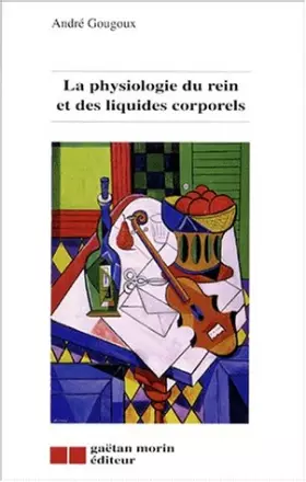 Couverture du produit · La physiologie du rein et des liquides corporels