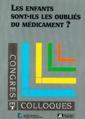 Couverture du produit · Les enfants sont-ils les oubliés du médicament ? Colloque sur les médicaments pédiatriques, Paris, Hôpital européen Georges-Pom
