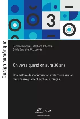 Couverture du produit · On verra quand on aura 30 ans: Une histoire de modernisation et de mutualisation dans l'nseignement supérieur français