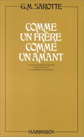 Couverture du produit · Comme un frère, comme un amant : L'Homosexualité masculine dans le roman et le théâtre américain