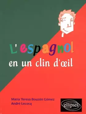 Couverture du produit · L'espagnol en un clin d'oeil: Toutes les expressions idiomatiques de la tête aux pieds du coq à l'âne