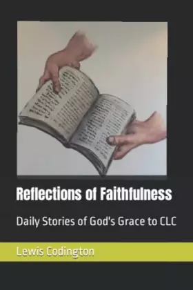 Couverture du produit · Reflections of Faithfulness: Daily Stories of God's Grace to CLC