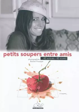 Couverture du produit · Petits soupers entre amis : 42 auteurs, 42 soupes