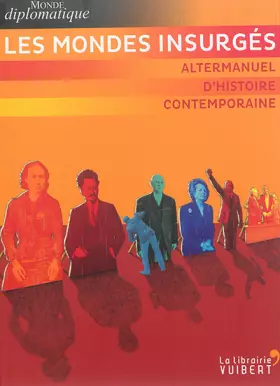 Couverture du produit · Les Mondes insurgés - Altermanuel d'histoire contemporaine