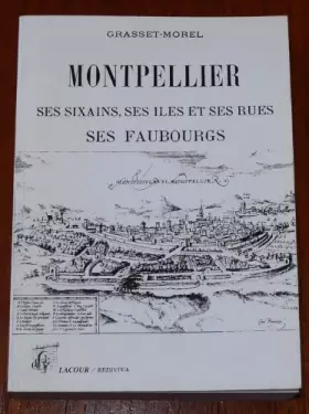 Couverture du produit · Montpellier : Ses sixains, ses îles et ses rues, ses faubourgs (Rediviva)