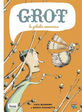 Couverture du produit · Grot, le gobelin amoureux