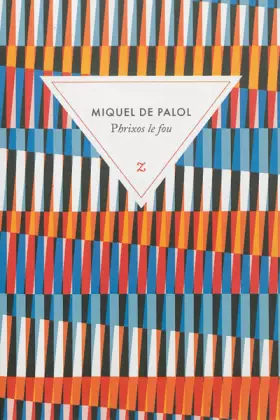 Couverture du produit · Phrixos le fou : Le jardin des sept crépuscules