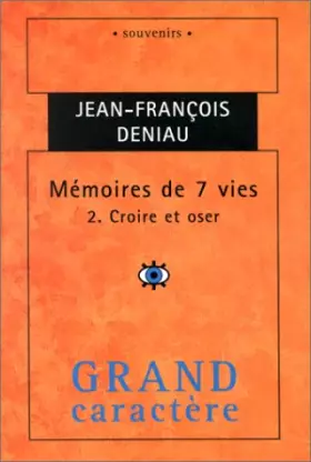 Couverture du produit · Mémoires de 7 vies. Croire et oser, tome 2