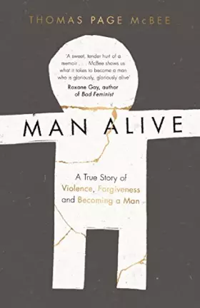Couverture du produit · Man Alive: A True Story of Violence, Forgiveness and Becoming a Man
