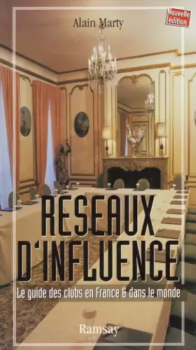 Couverture du produit · Réseaux d'influence. Le guide des clubs en France et dans le monde, 3ème édition