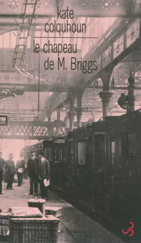 Couverture du produit · Le chapeau de M. Briggs : Récit sensationnel du premier meurtre commis à bord d'un train anglais