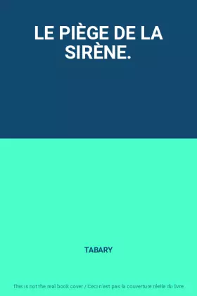 Couverture du produit · LE PIÈGE DE LA SIRÈNE.