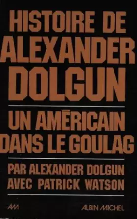 Couverture du produit · Histoire de Alexander Dolgun
