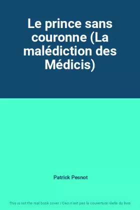 Couverture du produit · Le prince sans couronne (La malédiction des Médicis)