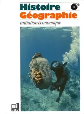 Couverture du produit · Histoire-géographie 6e. Initiation économique