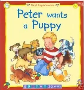 Couverture du produit · Peter Wants a Puppy (First Experiences)