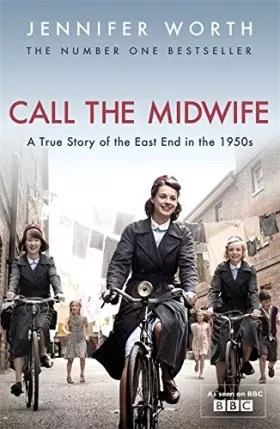 Couverture du produit · Call the Midwife: A True Story of the East End in the 1950s