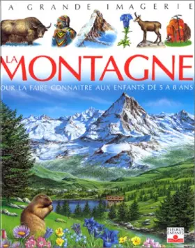 Couverture du produit · La Montagne : Pour la faire connaître aux enfants de 5 à 8 ans