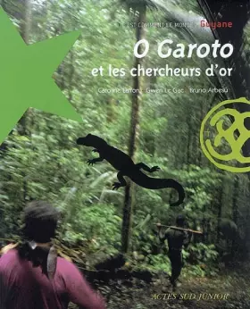 Couverture du produit · O Garoto et les chercheurs d'or : Guyane