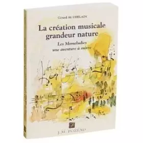 Couverture du produit · La création musicale grandeur nature : Les Momeludies, une aventure à suivre