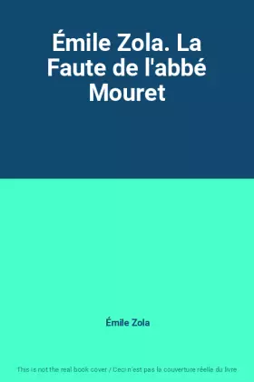 Couverture du produit · Émile Zola. La Faute de l'abbé Mouret