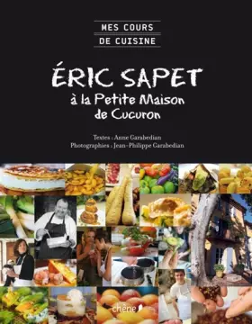 Couverture du produit · Mes cours de cuisine : Eric Sapet à la petite maison de Cucuron