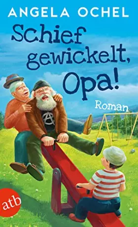 Couverture du produit · Schief gewickelt, Opa!: Roman