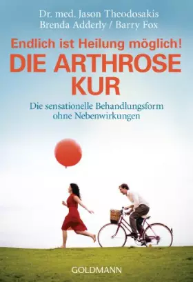 Couverture du produit · Die Arthrose Kur - Endlich ist Heilung möglich!: Die sensationelle Behandlungsform ohne Nebenwirkungen