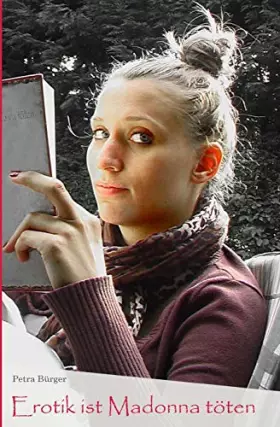 Couverture du produit · Erotik ist Madonna toeten: Mehr als 50 Gruende zu geniessen eine Frau zu sein (German Edition)